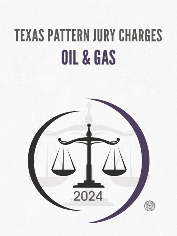 Texas Pattern Jury Charges - Oil & Gas book cover
