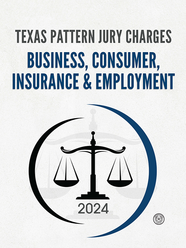 Texas Pattern Jury Charges - Business, Consumer, Insurance & Employment book cover