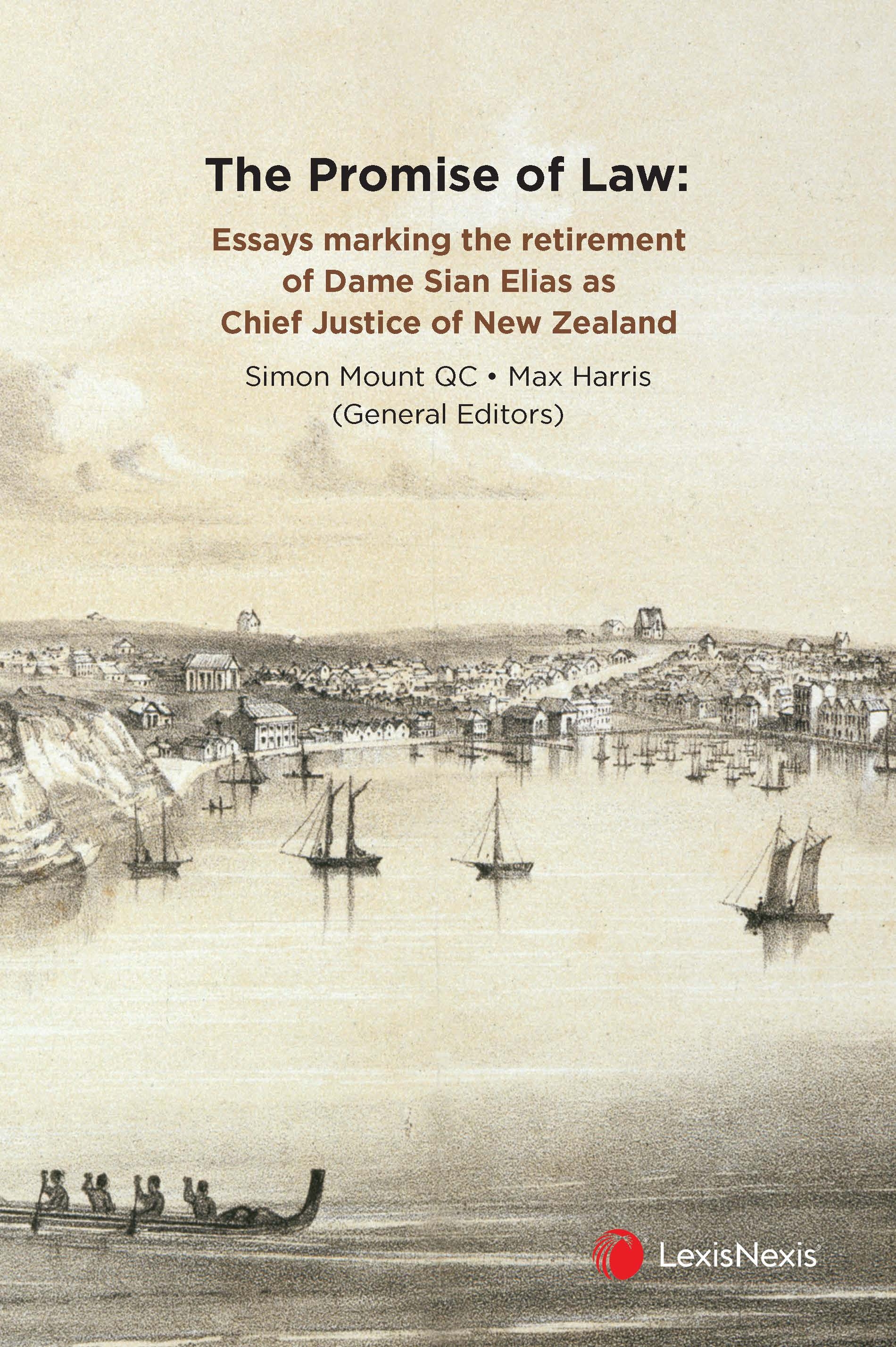 The Promise of Law: Essays marking the retirement of Dame Sian Elias as Chief Justice of New Zealand  