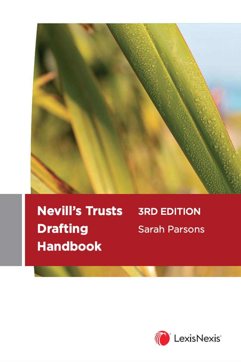 Nevill’s Trusts Drafting Handbook, 3rd edition  