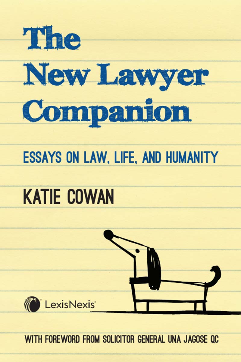 The New Lawyer Companion Essays on Law, Life, and Humanity  