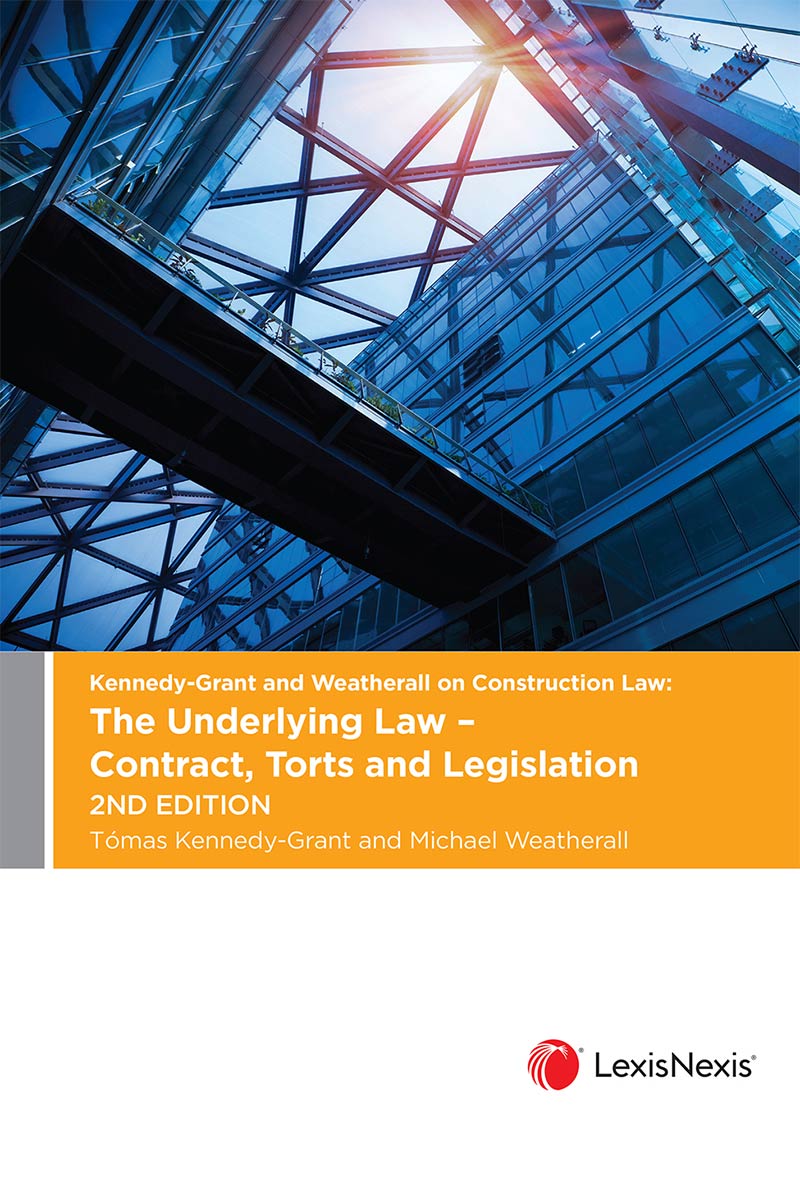 Kennedy-Grant and Weatherall on Construction Law: The Underlying Law – Contracts, Torts and Legislation, 2nd edition book cover