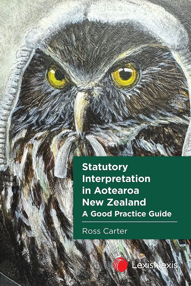 Statutory Interpretation in Aotearoa New Zealand: A Good Practice Guide  