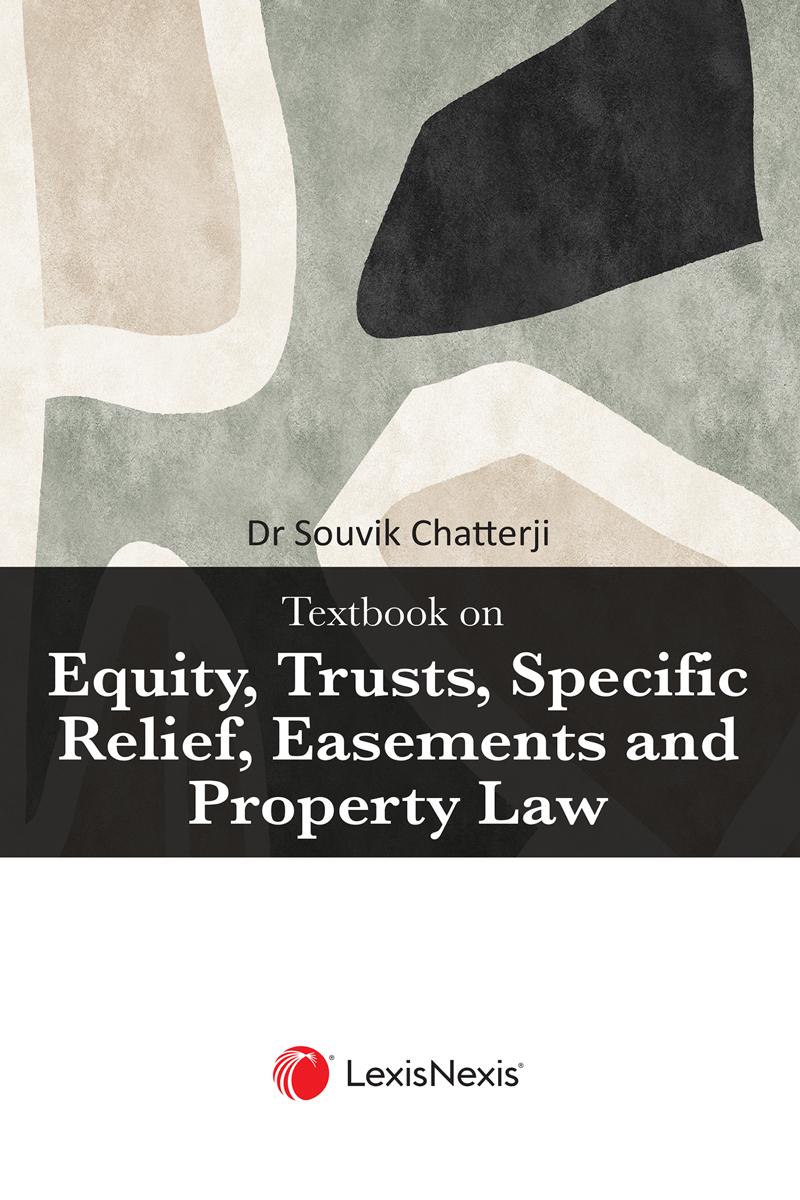Textbook on Equity, Trusts, Specific Relief, Easements and Property Law