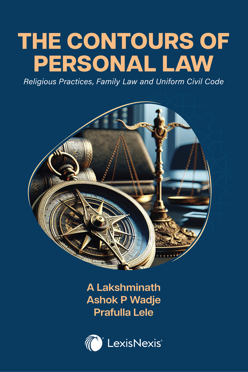 The Contours of Personal Law: Religious Practices, Family Law and Uniform Civil Code