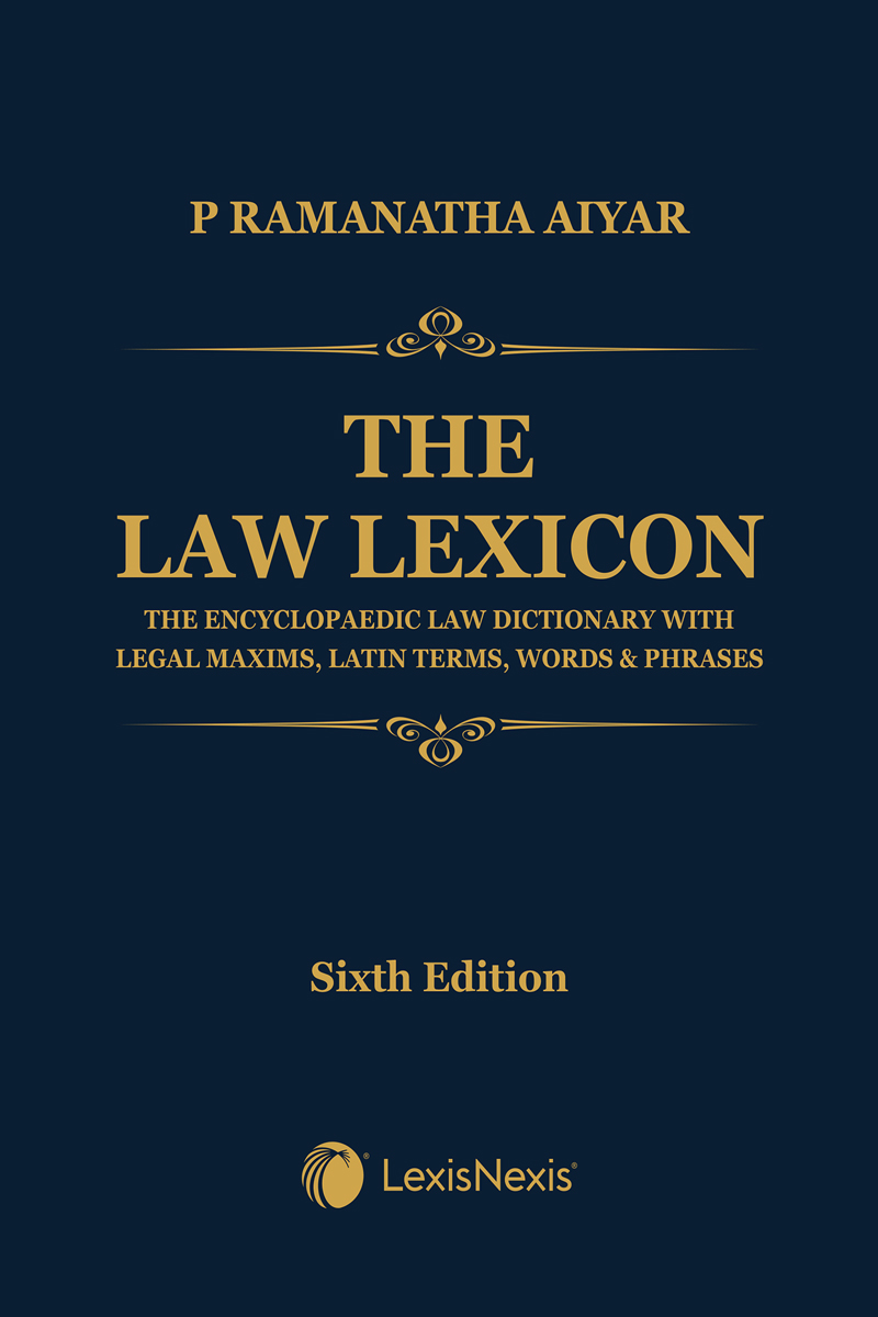 The Law LexiconThe Encyclopaedic Law Dictionary with Legal Maxims, Latin Terms, Words & Phrases
