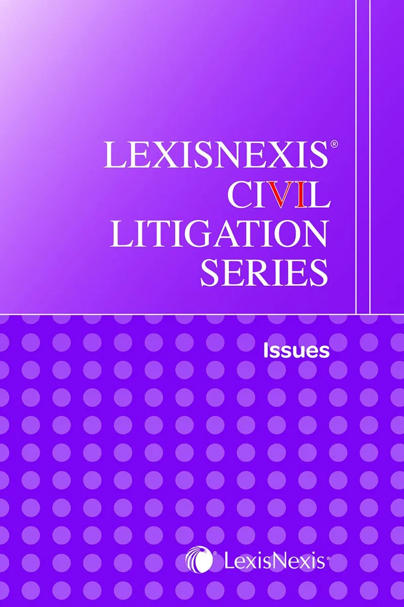 LexisNexis Civil Litigation Series: Issues 