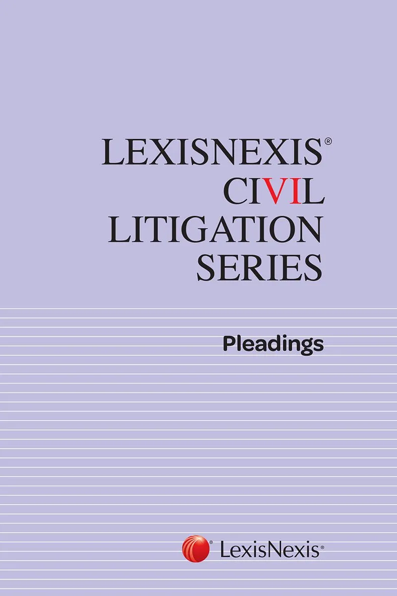 LexisNexis Civil Litigation Series: Pleadings 