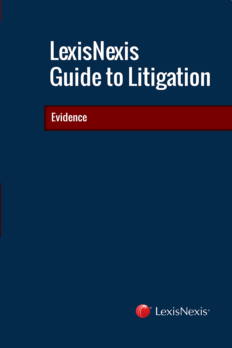 LexisNexis Guide to Litigation - Evidence (eBook)