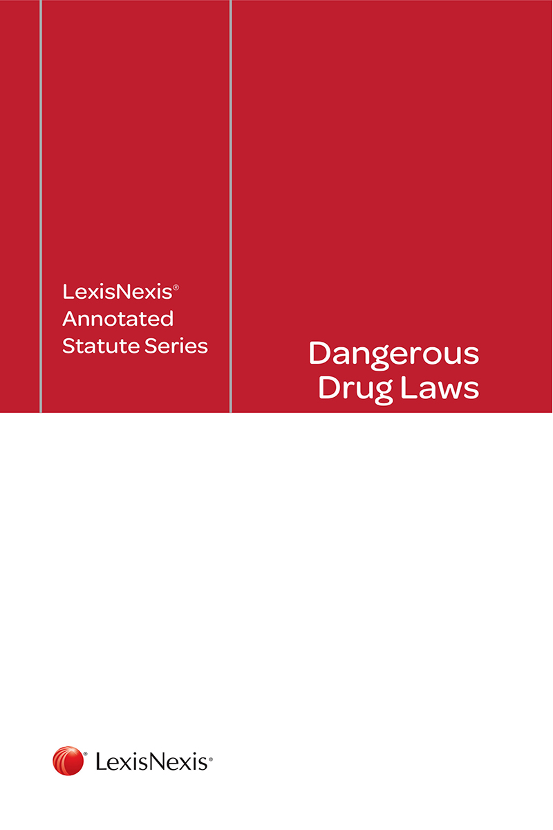 LexisNexis Annotated Statute Series: Dangerous Drugs Law (eBook)