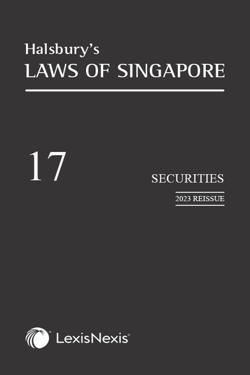 Halsbury's Laws of Singapore Volume 17 - Securities (2023 Reissue)