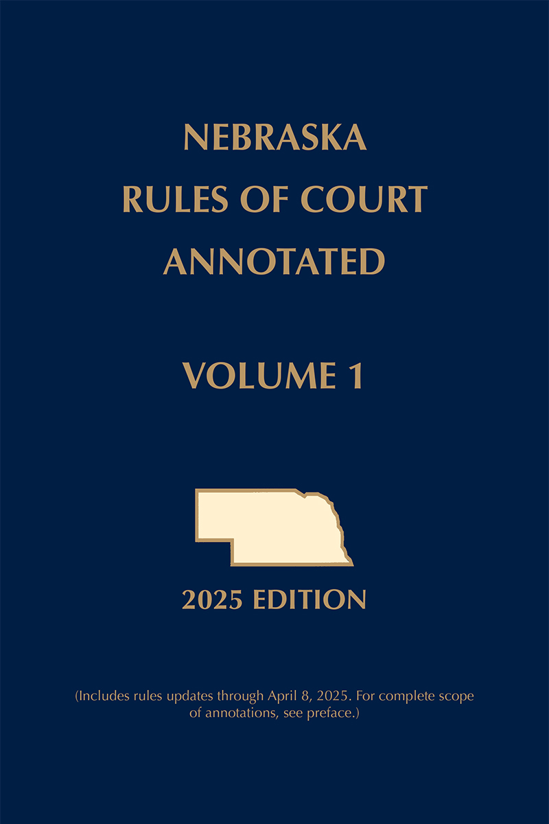 Nebraska Rules of Court Annotated