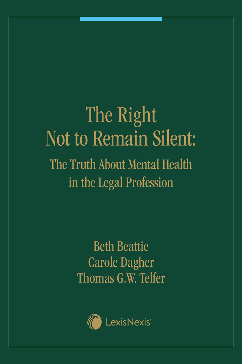 The Right Not to Remain Silent: The Truth About Mental Health in the Legal Profession Book cover
