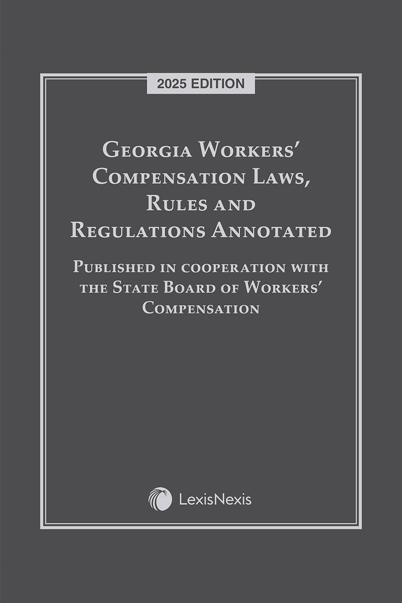 Georgia Workers' Compensation Laws, Rules and Regulations Annotated book cover