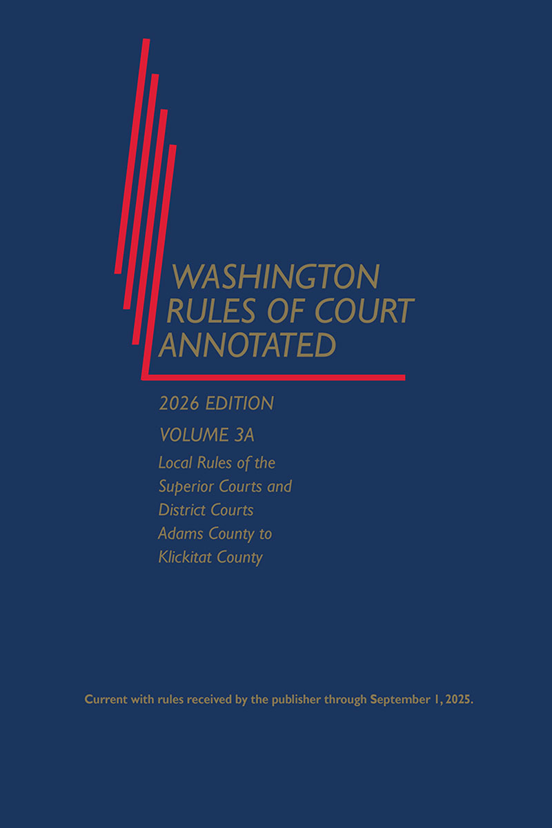 Washington Rules of Court Annotated, Volume 3A and 3B (Local Rules) book cover
 
