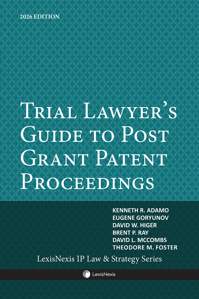 Trial Lawyer's Guide to Post Grant Patent Proceedings book cover