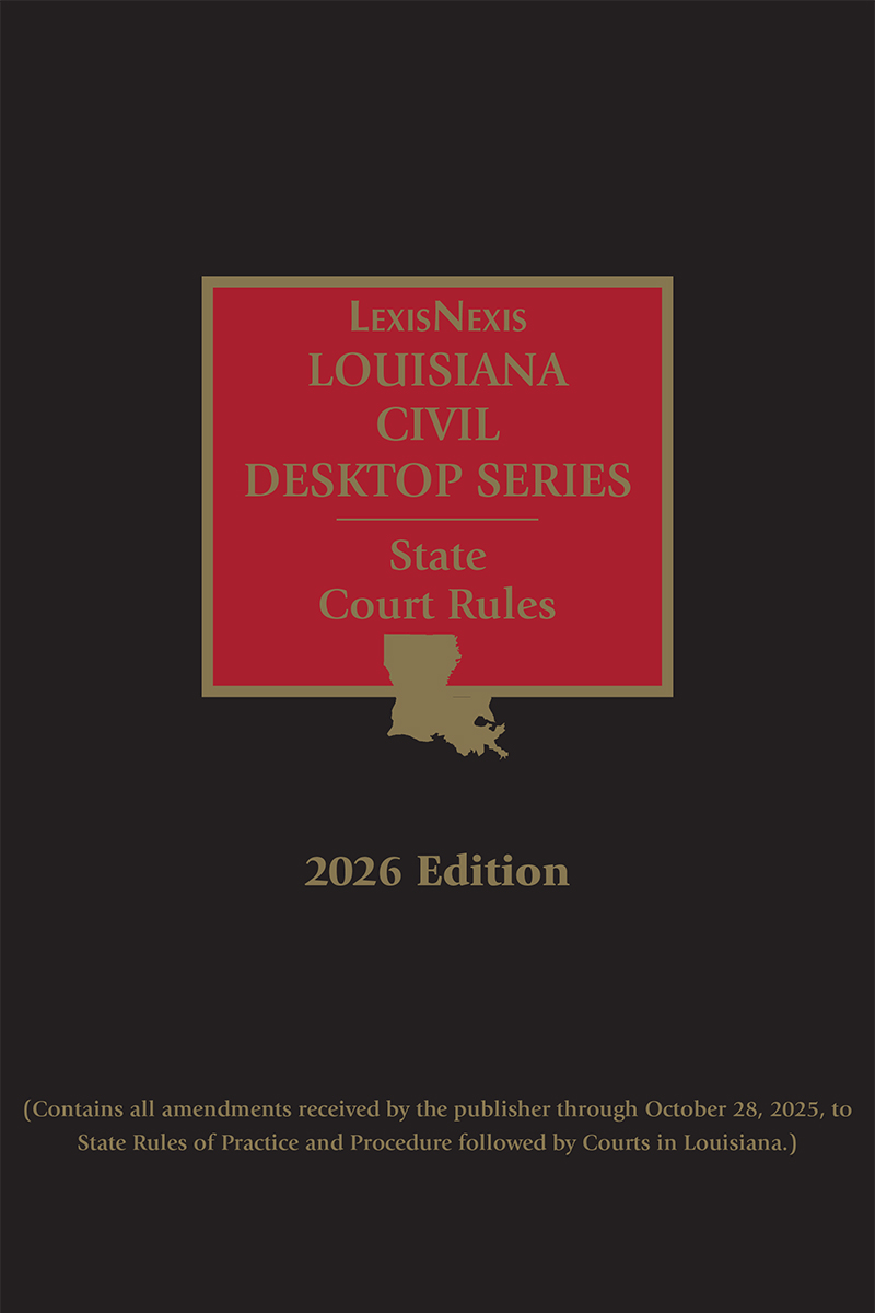 LexisNexis Louisiana Civil Desktop Series: Court Rules (State and Federal Volumes) book cover