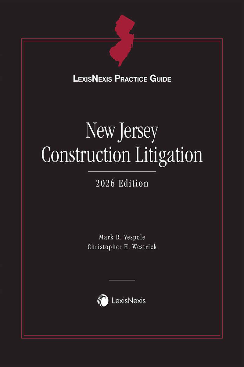 LexisNexis Practice Guide: New Jersey Construction Litigation book cover