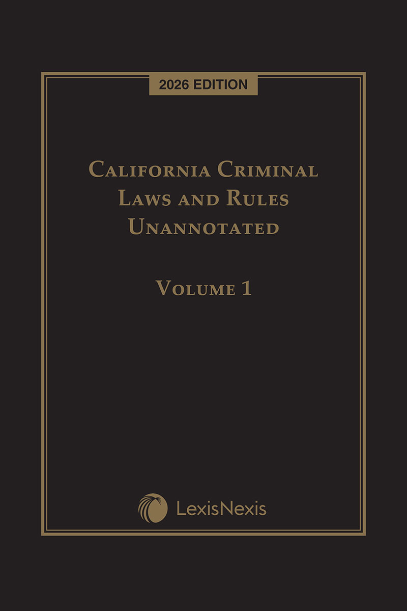 California Criminal Laws and Rules Unannotated