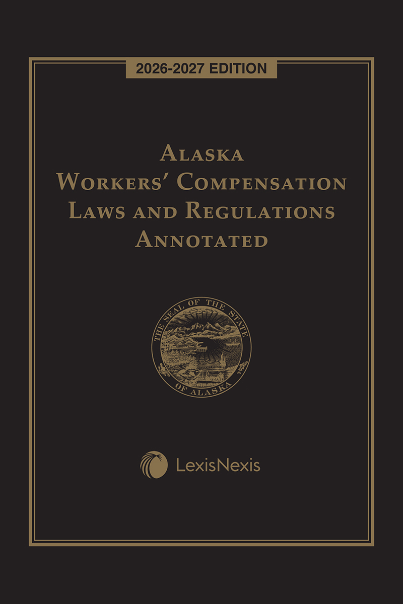 Alaska Workers' Compensation Laws and Regulations Annotated book cover