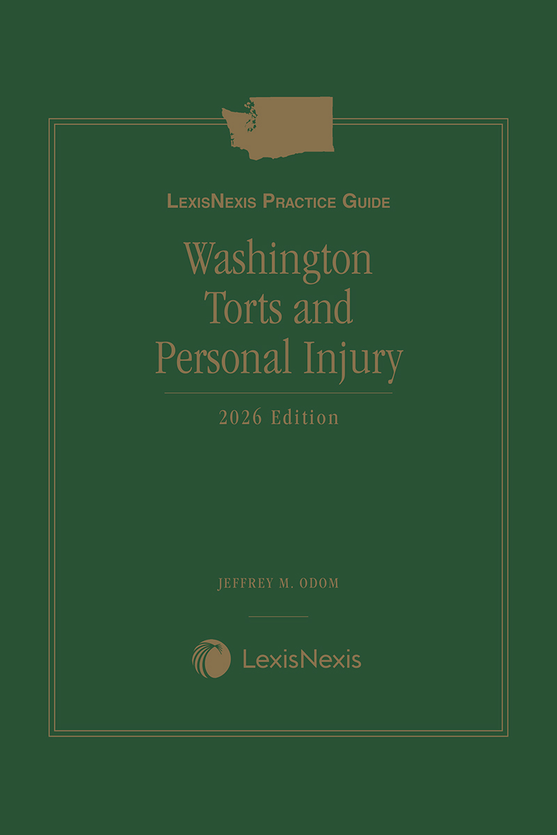 LexisNexis Practice Guide: Washington Torts and Personal Injury book cover
