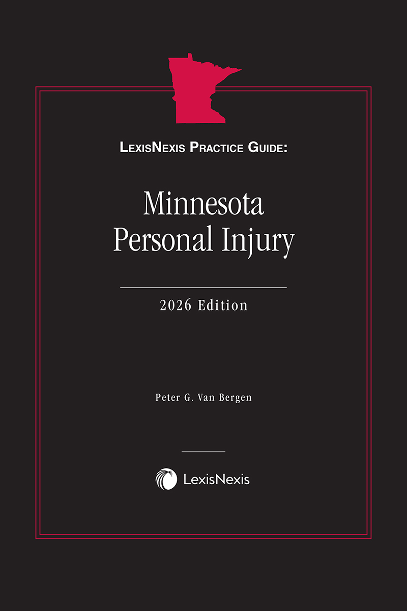 LexisNexis Practice Guide: Minnesota Personal Injury
