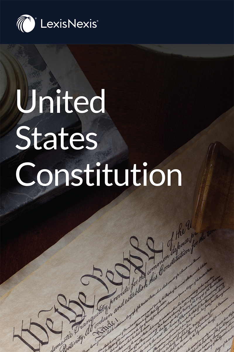 Constitution of the United States of America: LexisNexis Federal Documents
