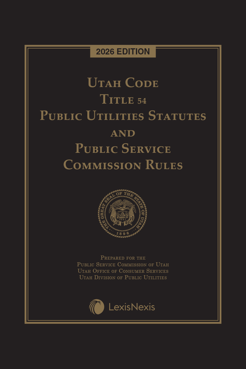 Utah Code Title 54 Public Utilities Statutes and Public Service Commission Rules book cover