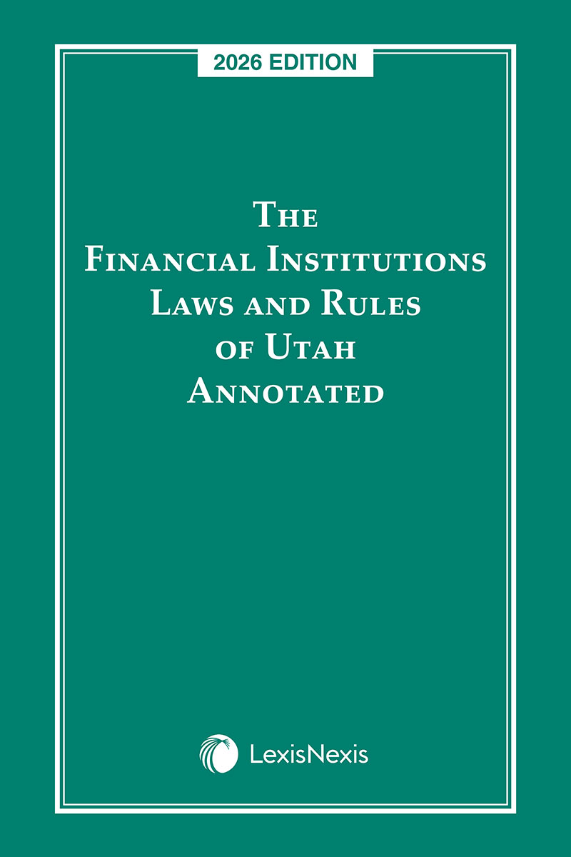 The Financial Institutions Laws and Rules of Utah Annotated book cover