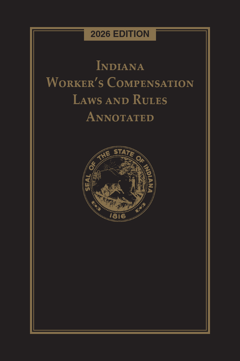 Indiana Worker's Compensation Laws and Rules Annotated book cover