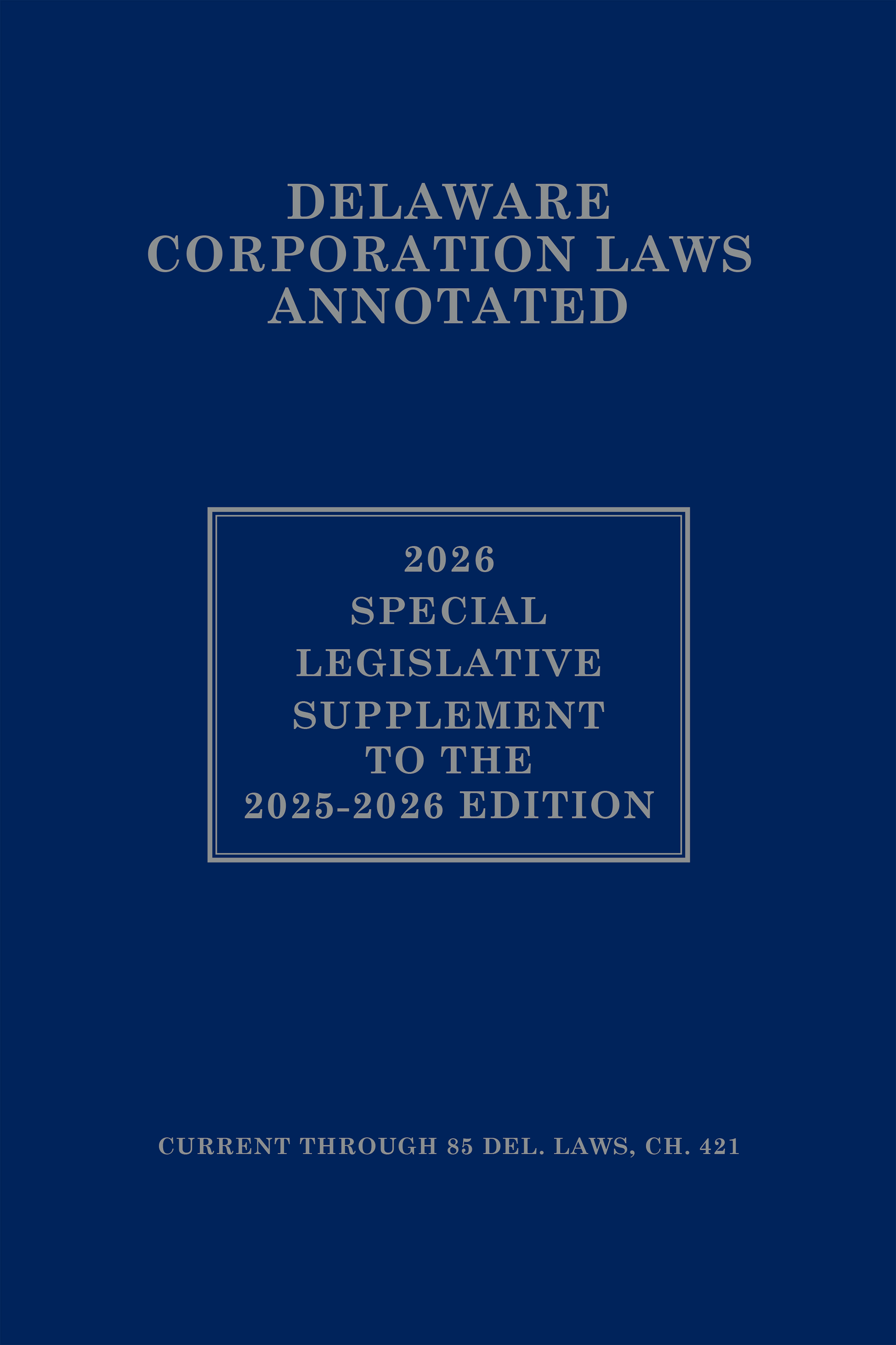 Delaware Corporate Laws Annotated---Special Legislative Supplement book cover