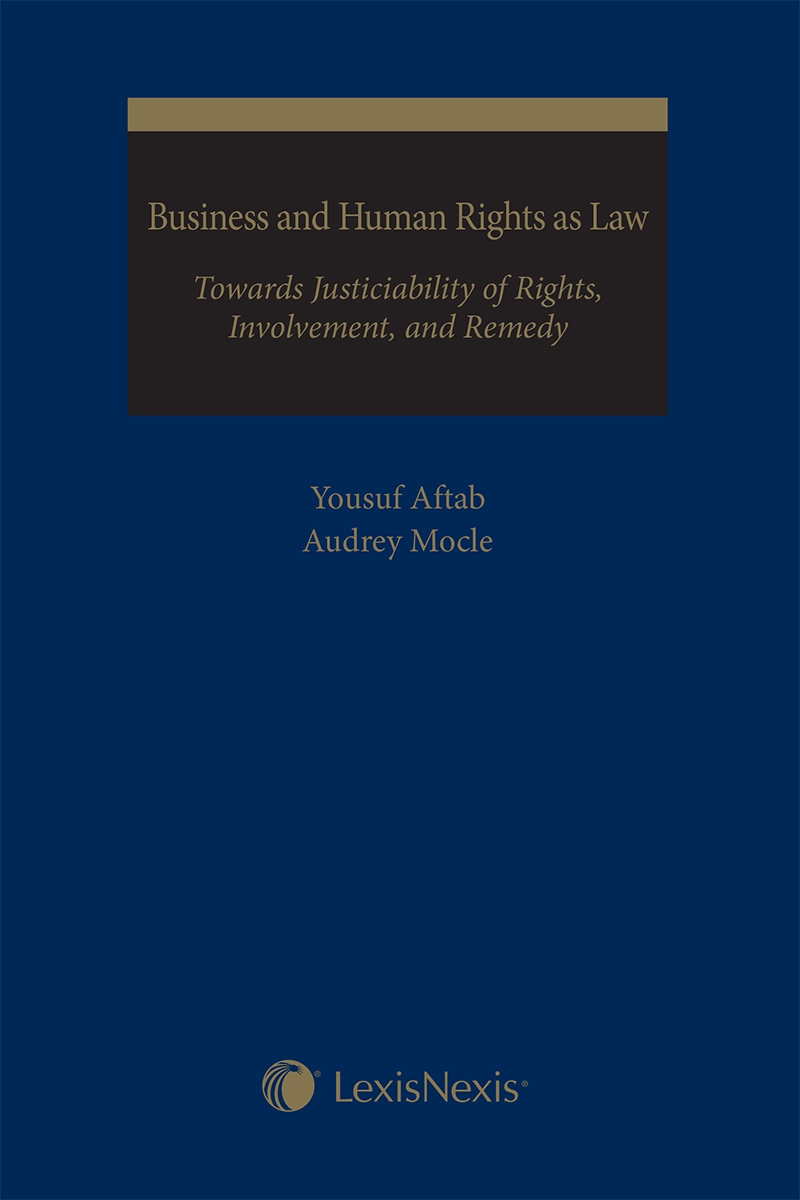 Business and Human Rights as Law: Towards Justiciability of Rights, Involvement, and Remedy