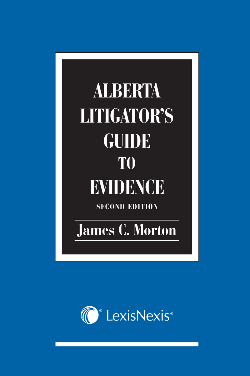 Alberta Litigator's Guide to Evidence, 2nd Edition