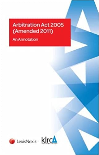 The Malaysian Arbitration Act 2005 (Amended 2011): An Annotation (eBook)