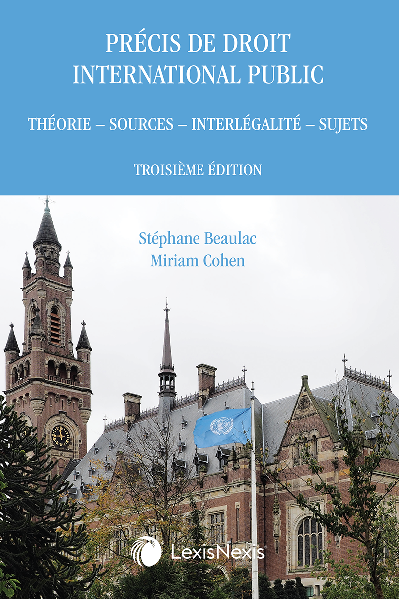 Précis de droit international public : théorie, sources, interlégalité, sujets, 3e édition
