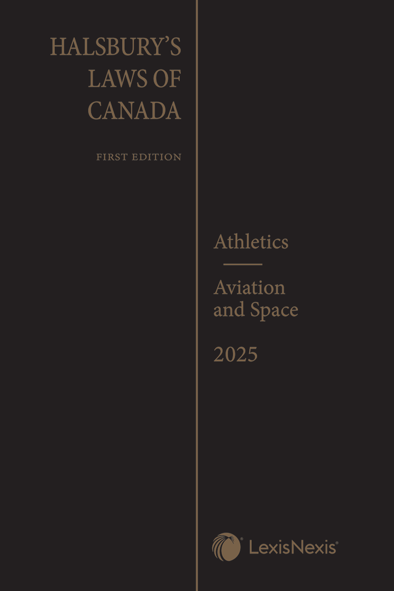 Halsbury's Laws of Canada – Athletics (2025 Reissue) / Aviation and Space (2025 Reissue)
