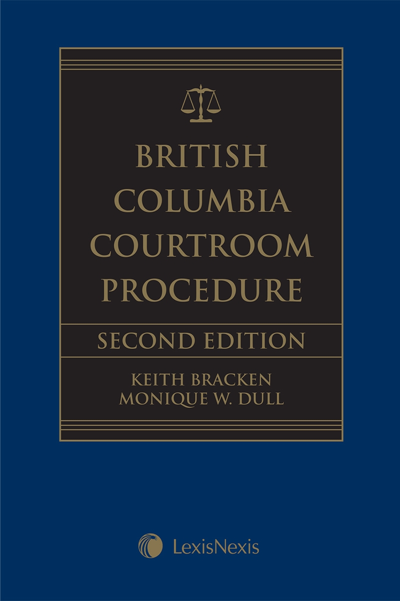 British Columbia Courtroom Procedure, 2nd Edition