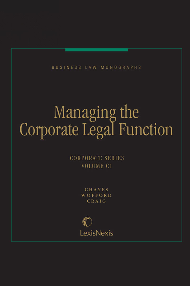 Business Law Monographs, Volume C1--Managing the Corporate Legal Function