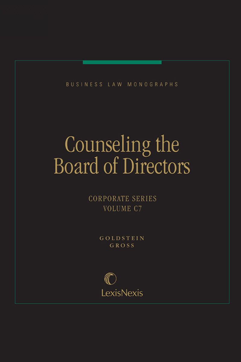 Business Law Monographs, Volume C7--Counseling the Board of Directors