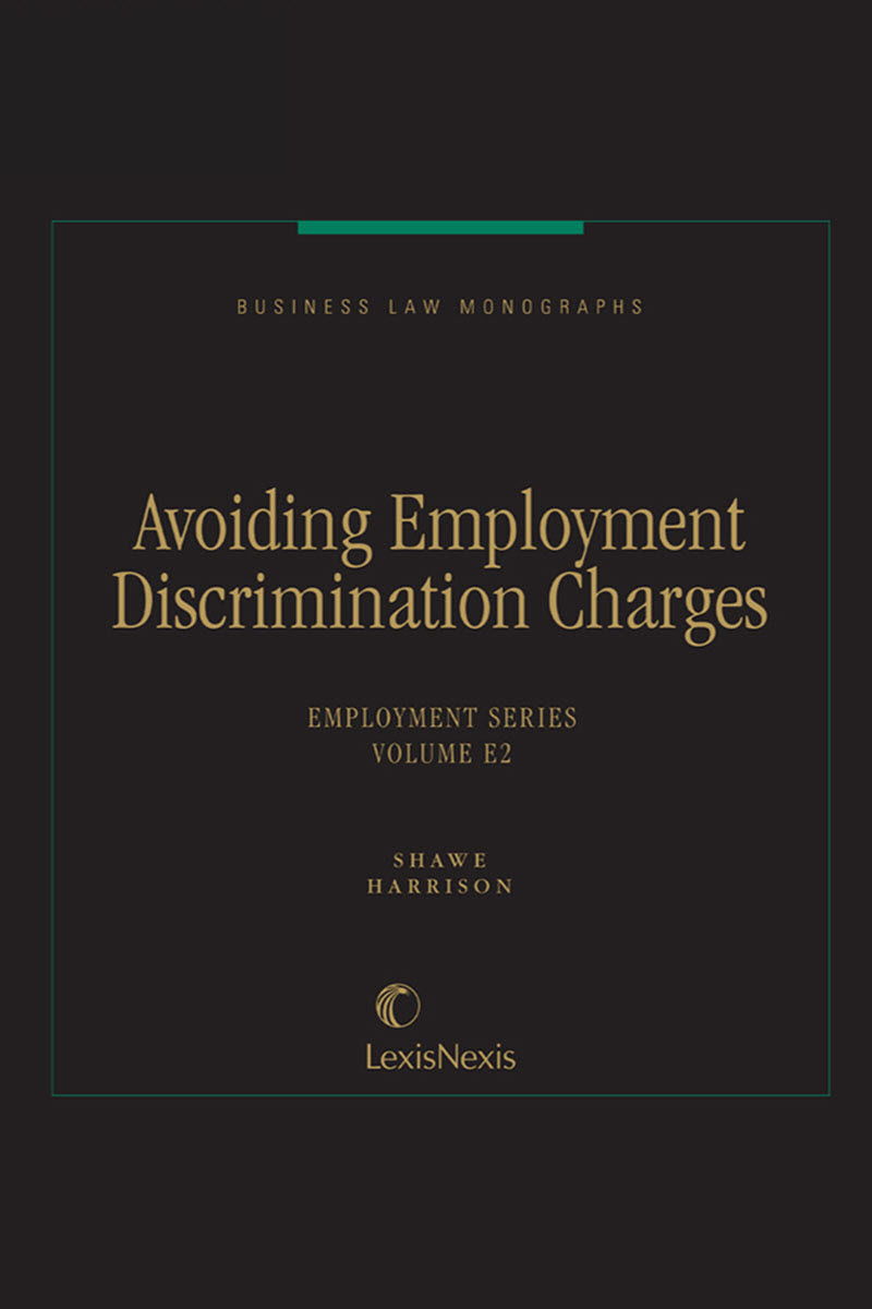 Business Law Monographs, Volume E2--Avoiding Employment Discrimination Charges