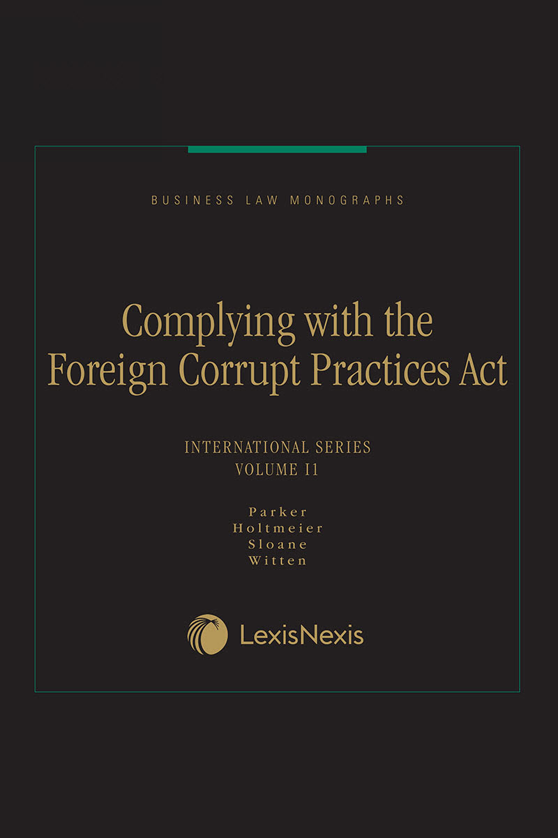 Business Law Monographs, Volume I1--Complying with the Foreign Corrupt Practices Act