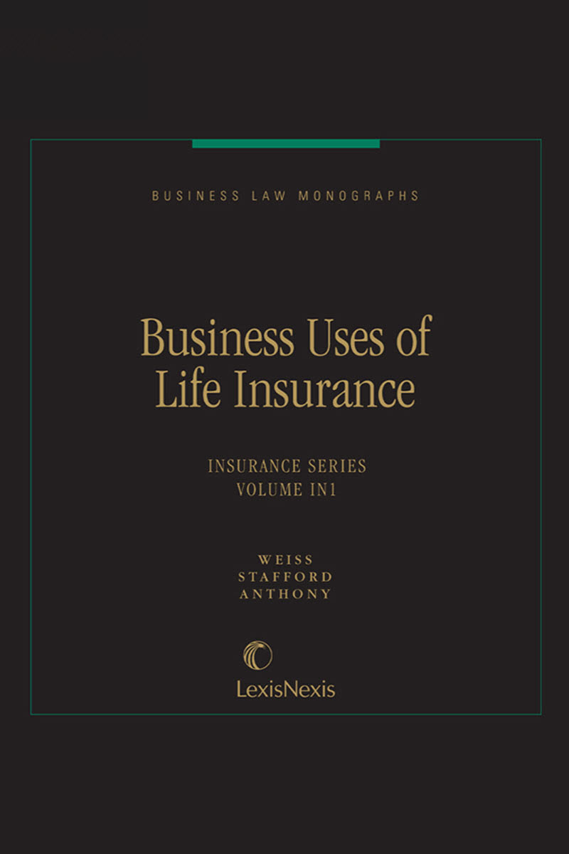 Business Law Monographs, Volume IN1--Business Uses of Life Insurance