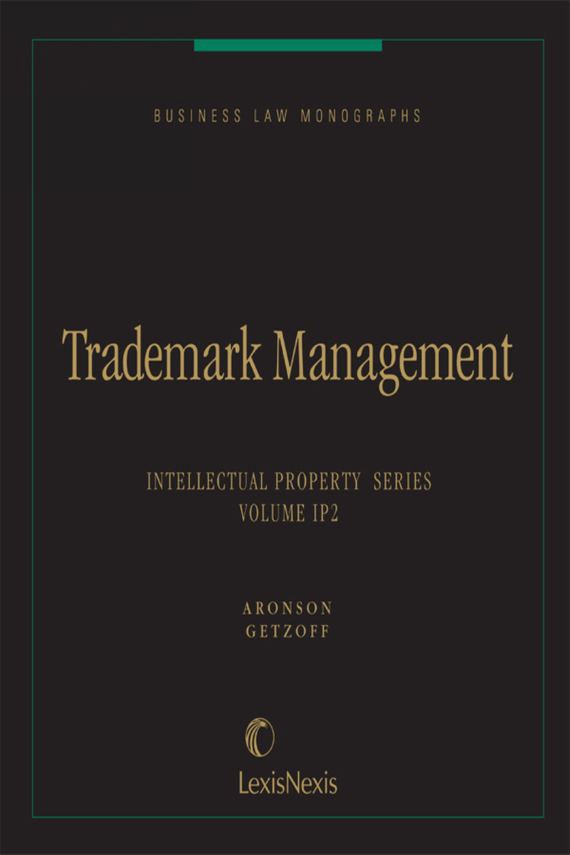 Business Law Monographs, Volume IP2--Trademark Management