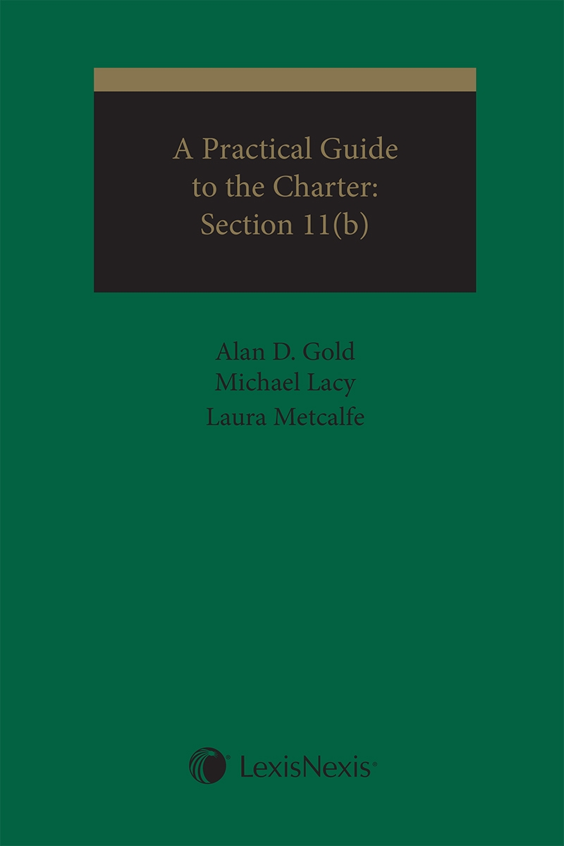 A Practical Guide to the Charter: Section 11(b)