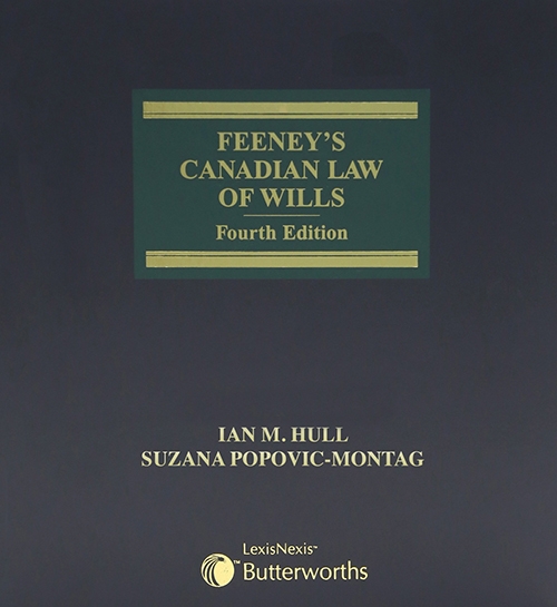 Feeney's Canadian Law of Wills, 4th Edition