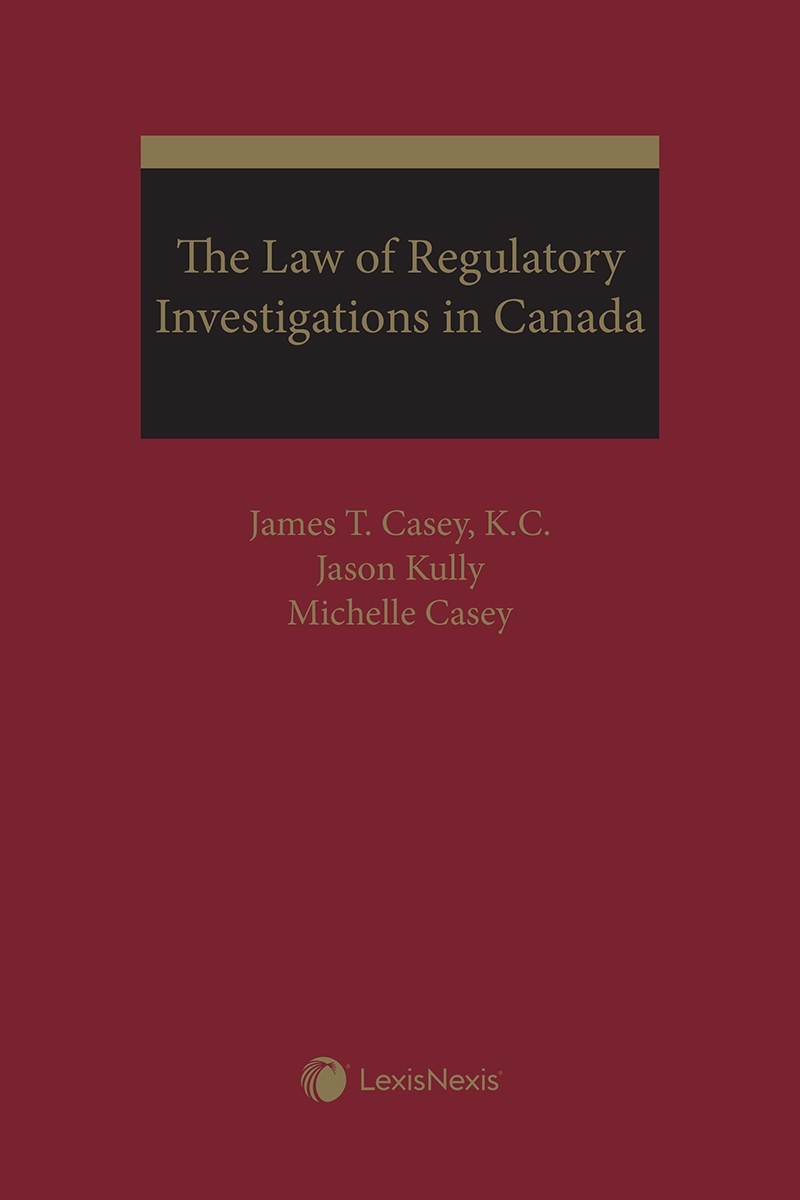 The Law of Regulatory Investigations in Canada
