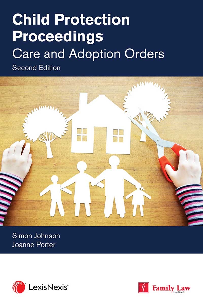 Child Protection Proceedings: Care and Adoption Orders - Second Edition