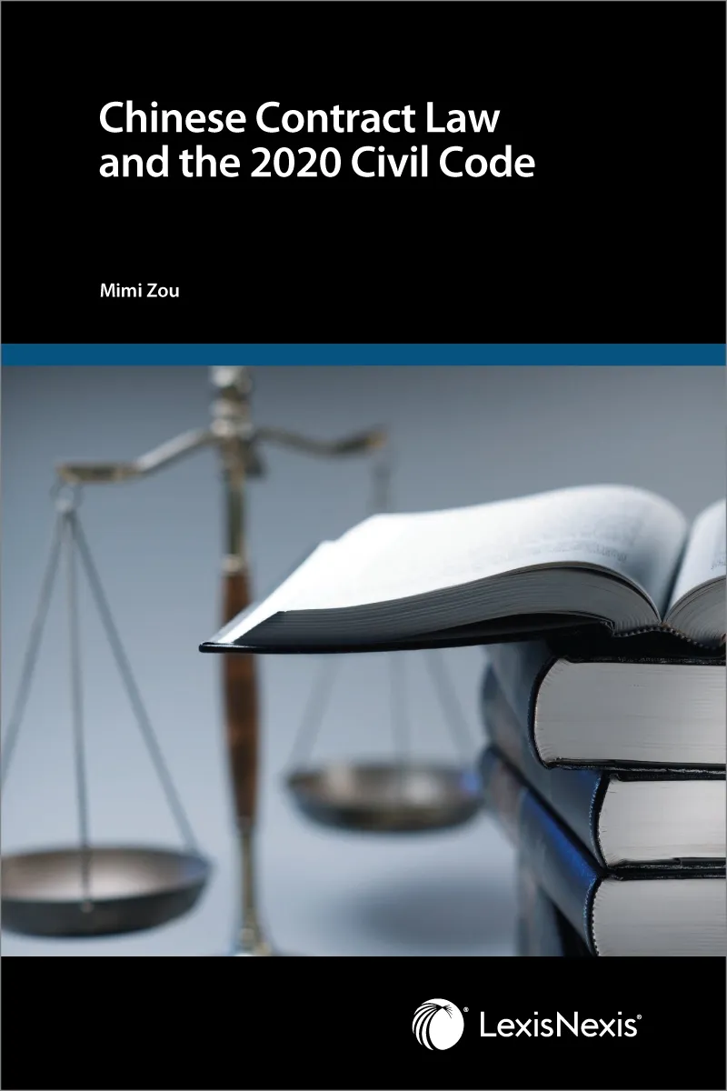 Chinese Contract Law and the 2020 Civil Code – First Edition