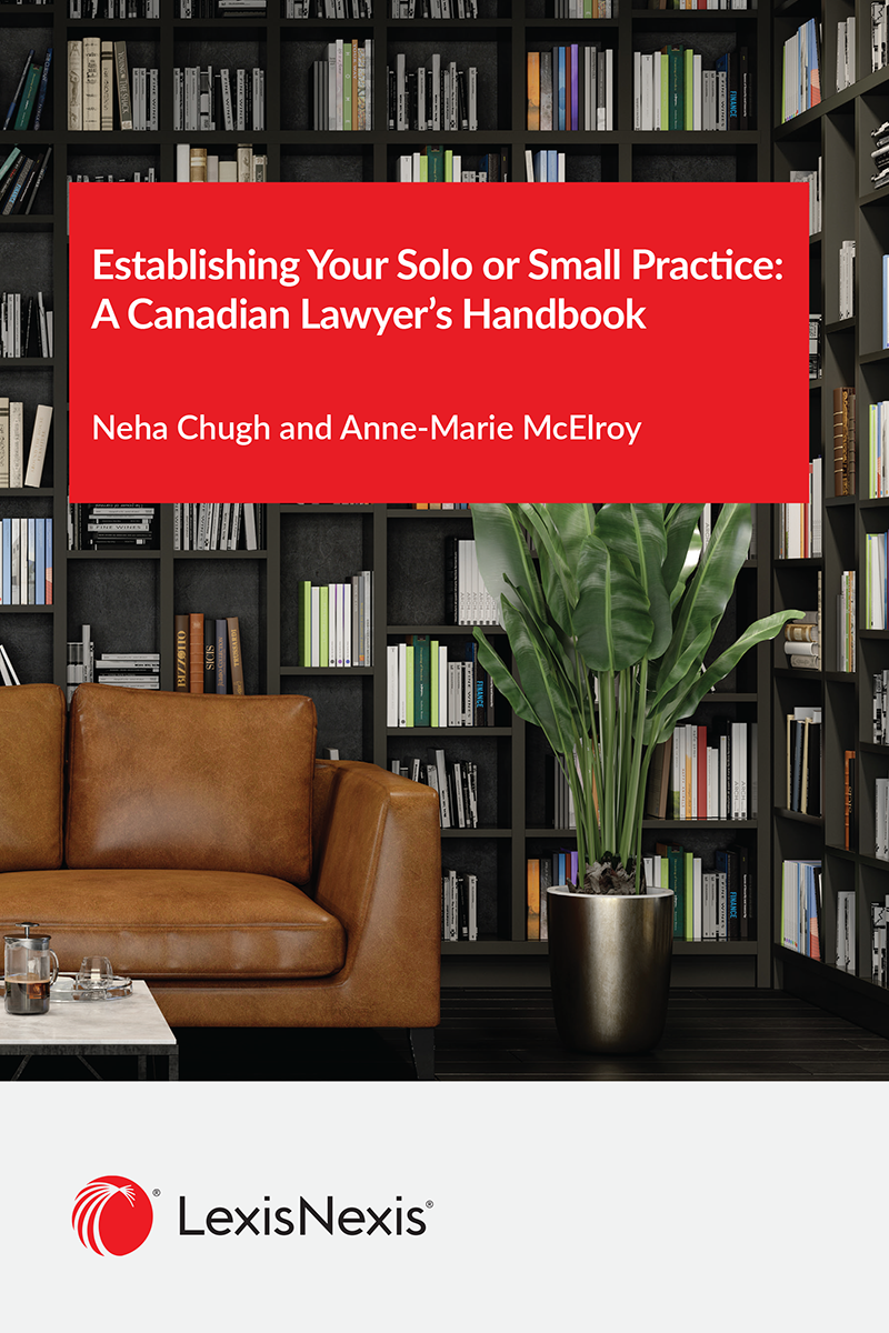 Establishing Your Solo or Small Practice: A Canadian Lawyer's Handbook