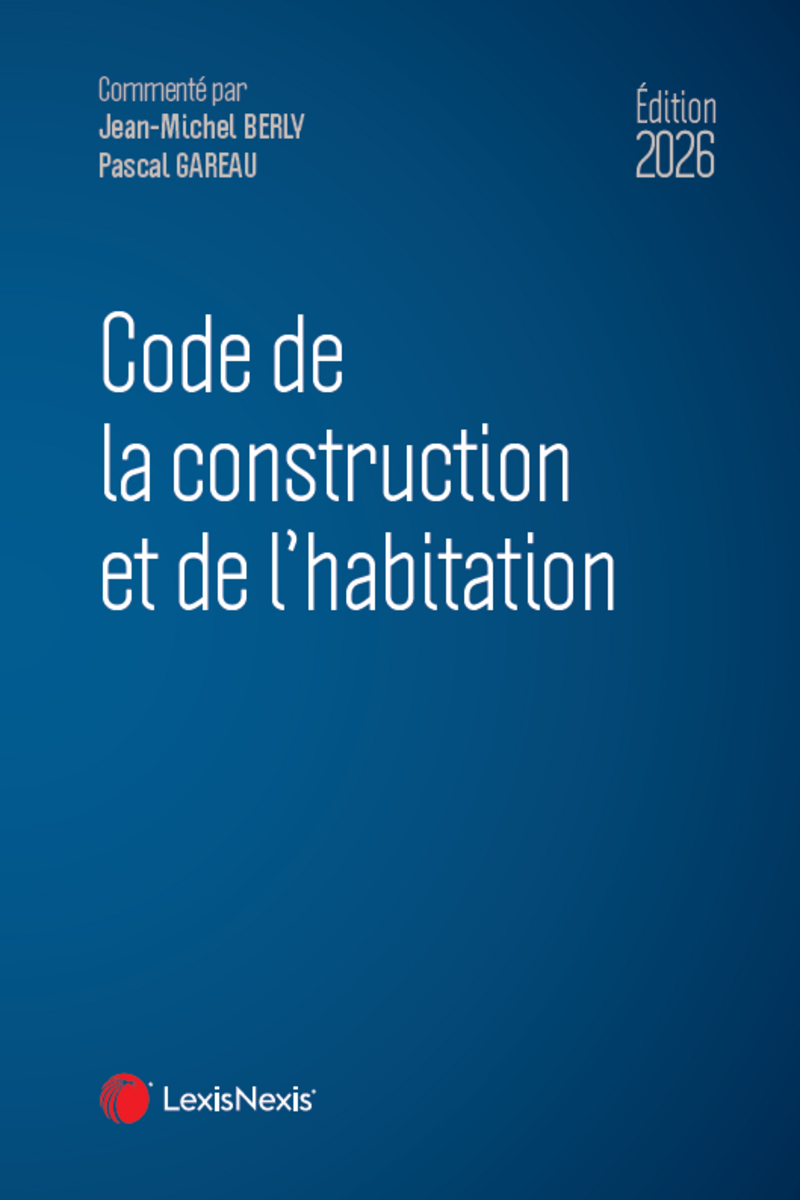 Code de la construction et de l’habitation 2026